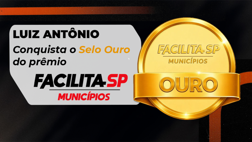 Prefeitura de Luiz Antônio conquista Selo Ouro do Prêmio Facilita SP 2026